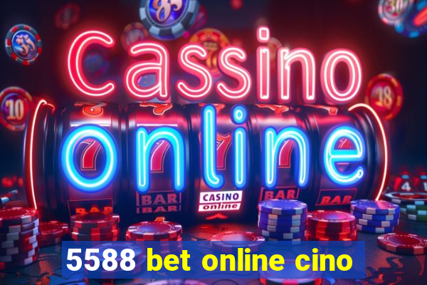 5588 bet online cino